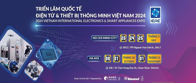 IEAE HANOI 2024 – Triển lãm Quốc Tế Điện Tử & Thiết Bị Thông Minh Việt Nam tại Hà Nội